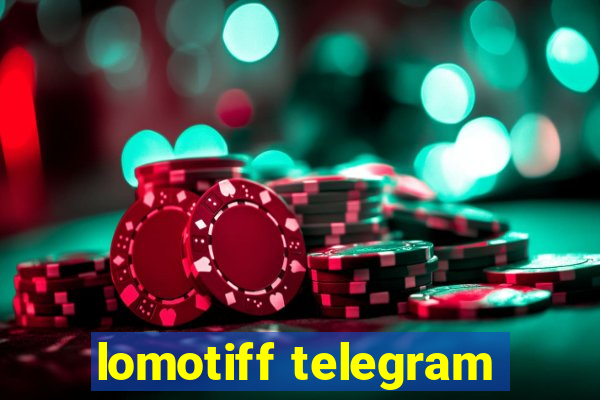 lomotiff telegram